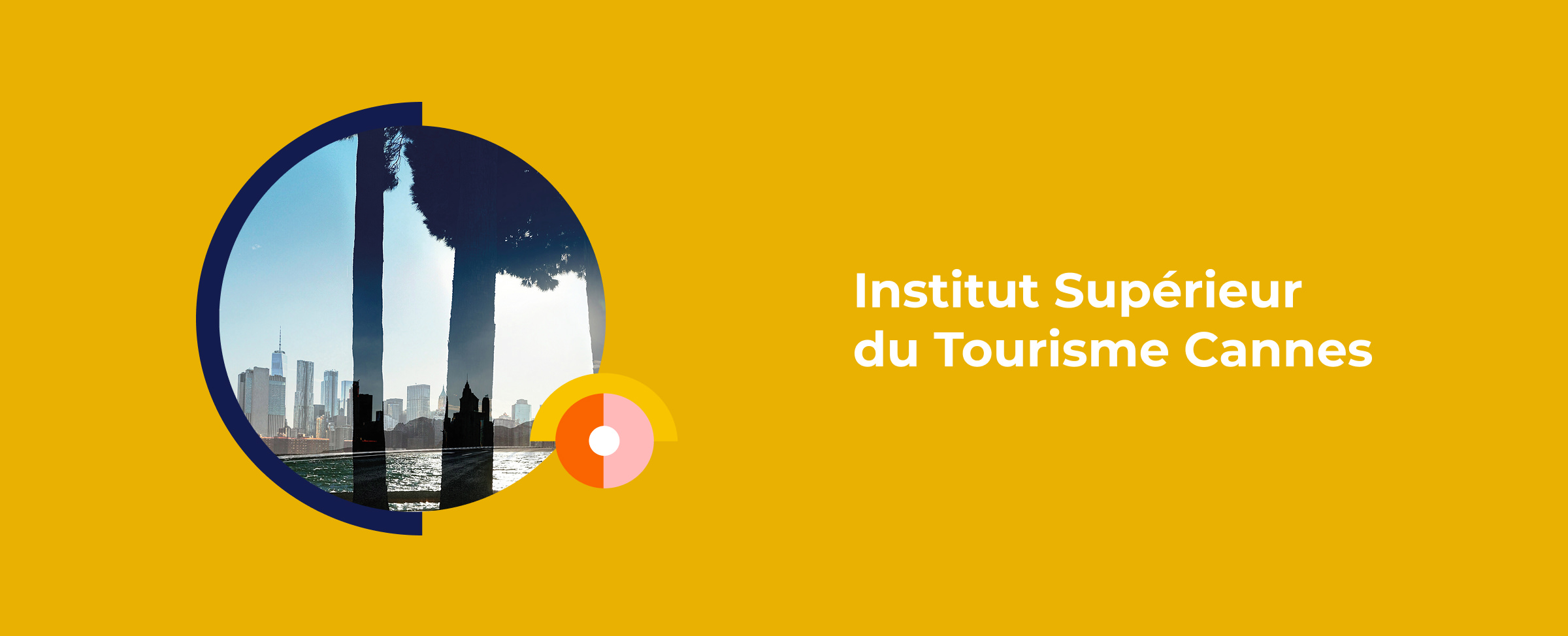 Une photo circulaire de palmiers au bord de l'eau avec la silhouette de la ville en arrière-plan se détache sur un fond jaune, reflétant une identité graphique vibrante. À droite, un texte blanc indique "Institut Supérieur du Tourisme Cannes".