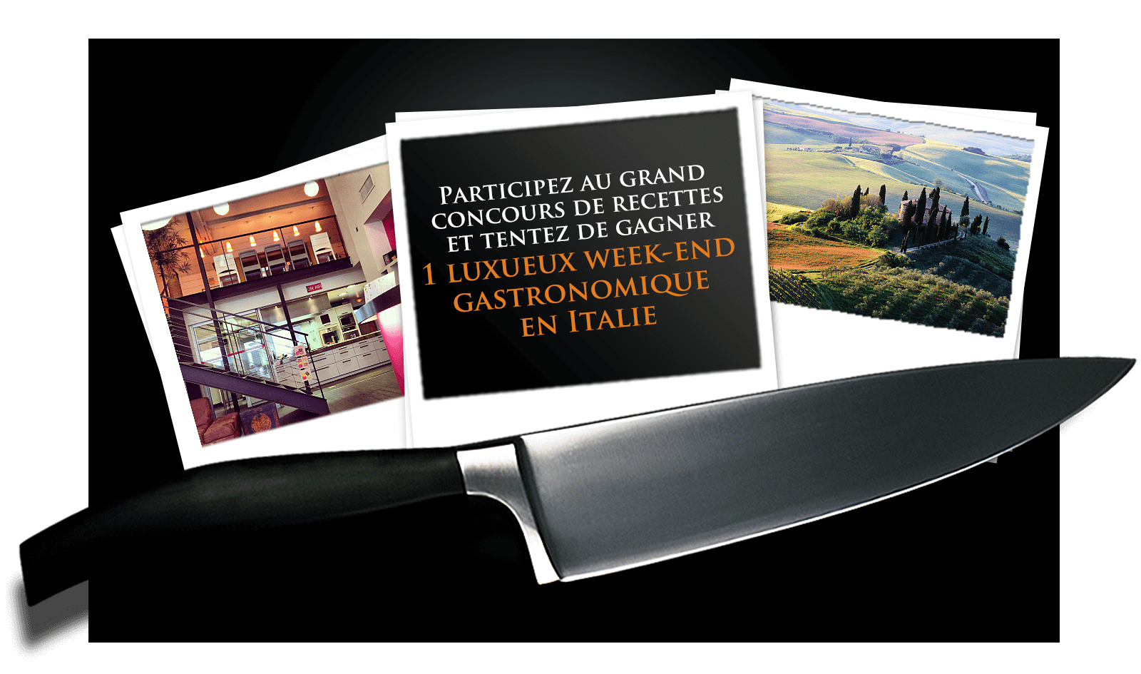Un couteau de chef se trouve devant trois photos : une cuisine moderne, un paysage de collines italiennes rencontrant la SEA, et un prospectus de concours en français offrant la possibilité de gagner un luxueux week-end gastronomique en Italie.