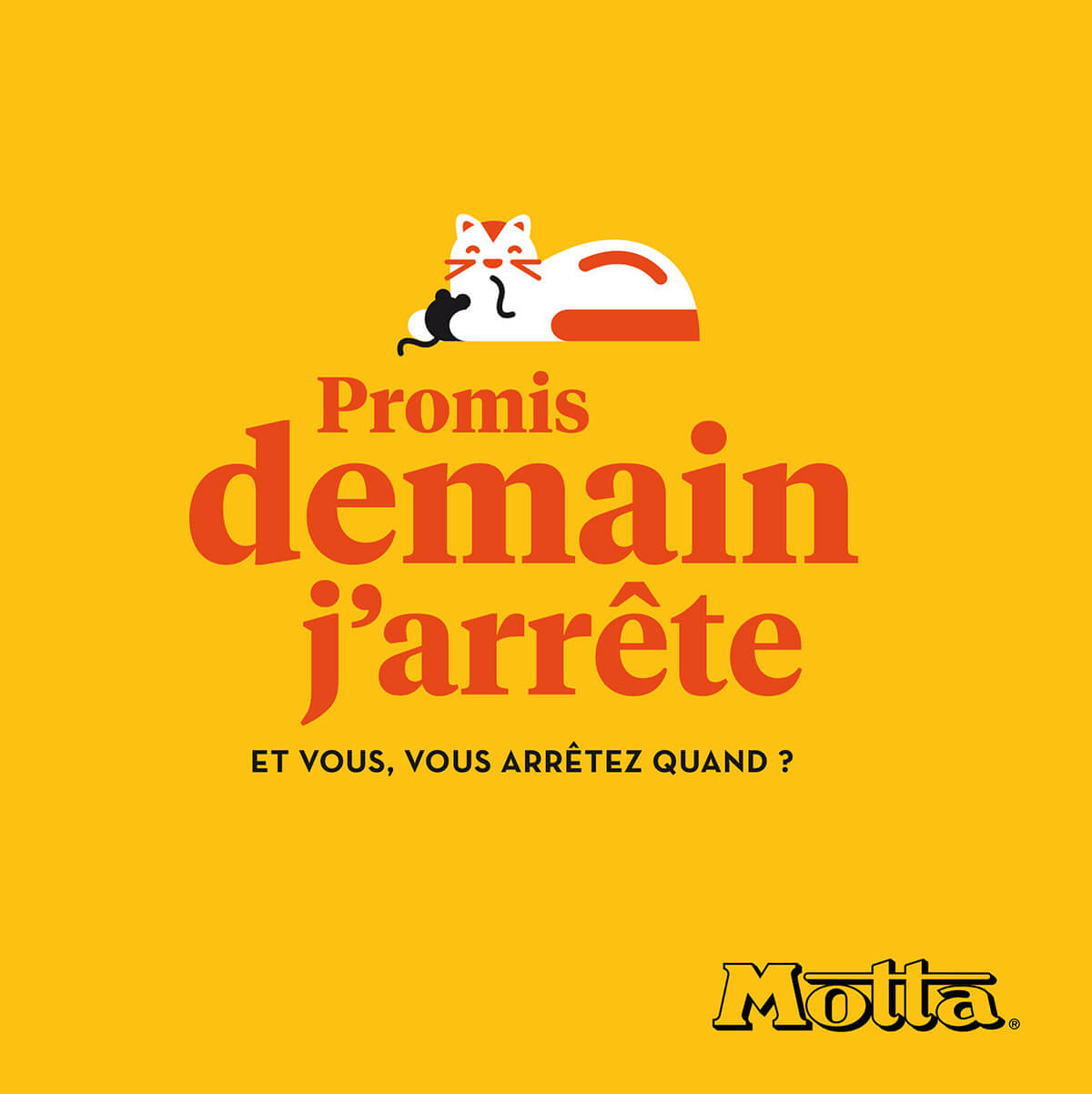 Illustration d'un chat se prélassant au-dessus des textes français "Promis demain j'arrête" et "Et vous, vous arrêtez quand ?", avec le logo Motta en bas, sur un fond jaune - parfait pour des campagnes de Community Management engageantes.