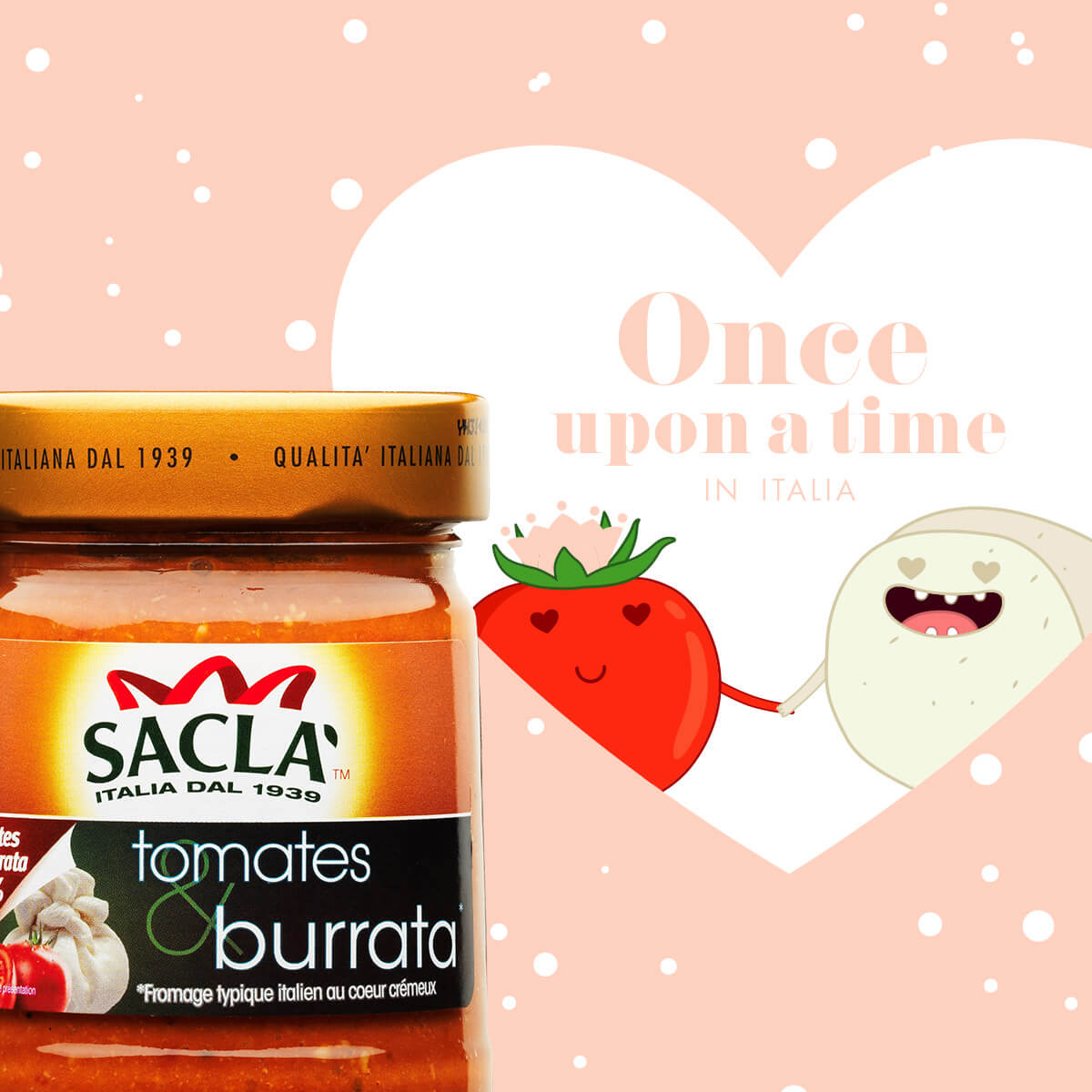 Un pot de tomates Saclà et de sauce burrata se trouve sur un fond rose avec un grand cœur blanc. Des personnages illustrés représentant des tomates et de la burrata se tiennent la main, célébrant ainsi la gestion communautaire. Le texte se lit comme suit : "Il était une fois en Italie.