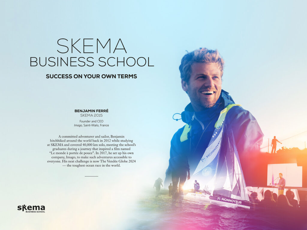 Une création pub pour SKEMA Business School met en scène Benjamin Ferré, un homme souriant en tenue de marin, avec des voiliers et sa citation sur son parcours d'aventurier, de marin et d'ancien élève de SKEMA. Le logo de SKEMA Business School est visible.