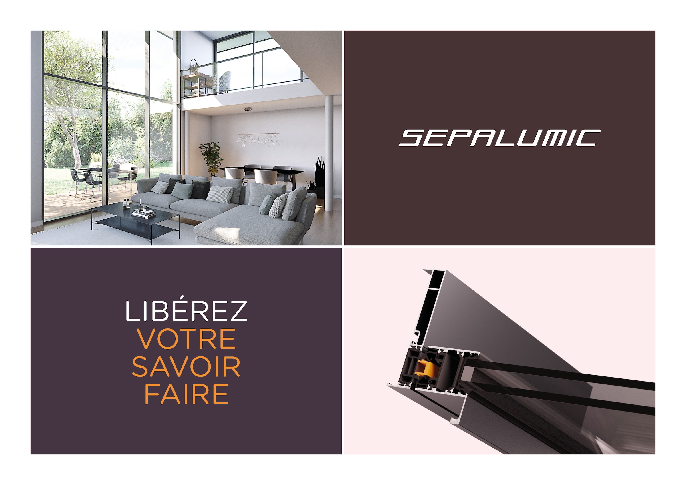 Un collage représentant un salon moderne, le logo Sepalumic, le texte « Libérez votre savoir-faire » et la coupe transversale d'un châssis de fenêtre, destiné à la communication B2B.